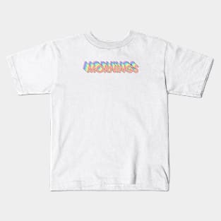 Mornings Kids T-Shirt